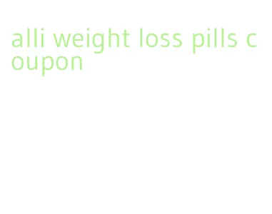 alli weight loss pills coupon