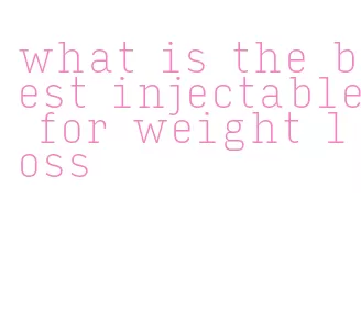 what is the best injectable for weight loss