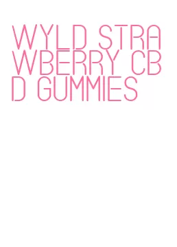 wyld strawberry cbd gummies