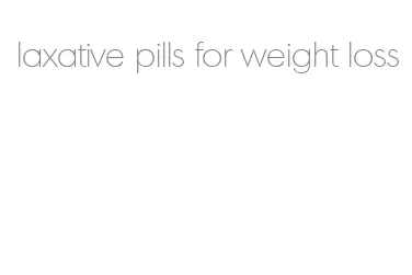 laxative pills for weight loss