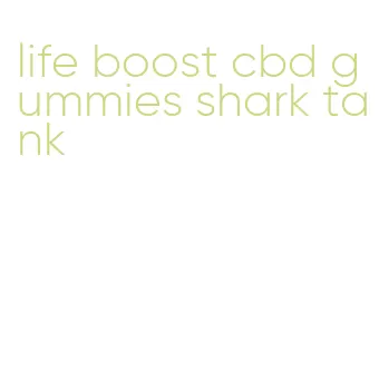 life boost cbd gummies shark tank
