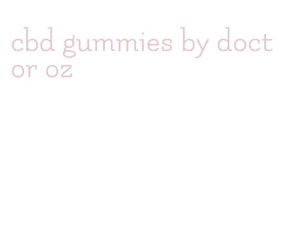 cbd gummies by doctor oz