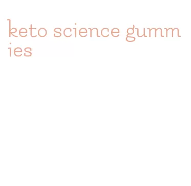 keto science gummies