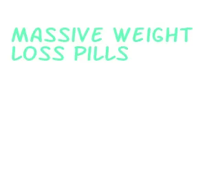 massive weight loss pills