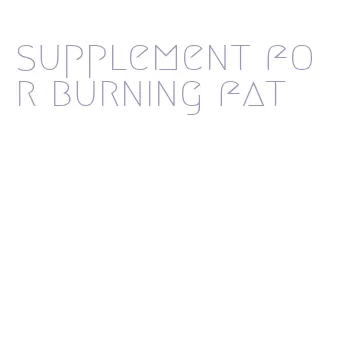 supplement for burning fat