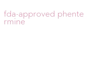 fda-approved phentermine