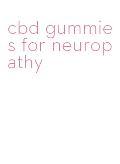 cbd gummies for neuropathy
