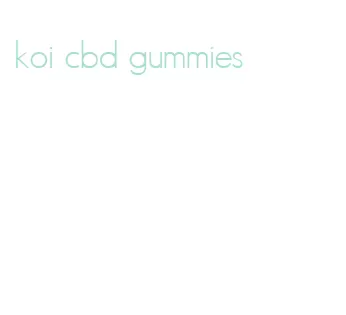 koi cbd gummies