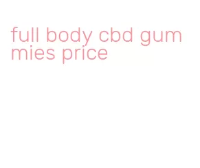 full body cbd gummies price