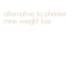 alternative to phentermine weight loss