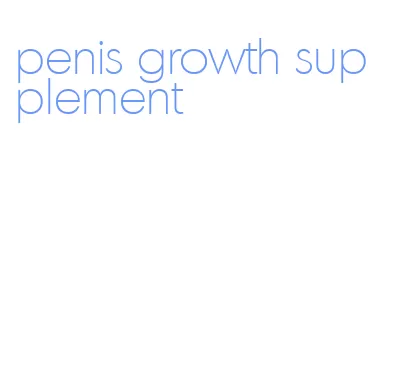 penis growth supplement