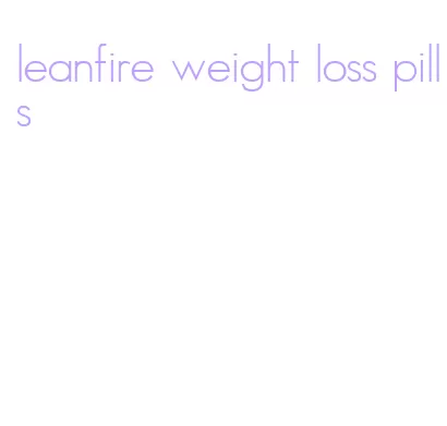 leanfire weight loss pills
