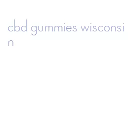 cbd gummies wisconsin