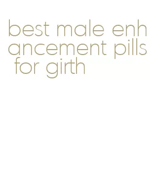 best male enhancement pills for girth