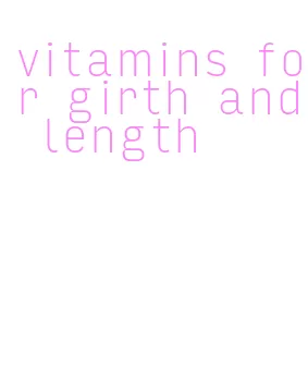 vitamins for girth and length