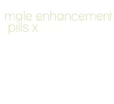 male enhancement pills x