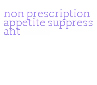 non prescription appetite suppressant