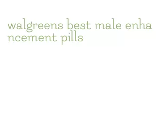 walgreens best male enhancement pills