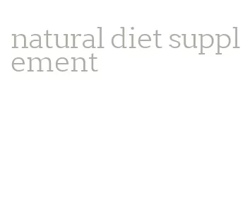 natural diet supplement