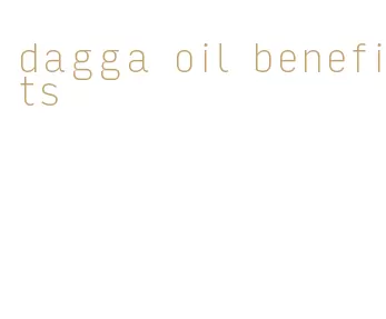 dagga oil benefits