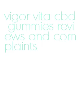 vigor vita cbd gummies reviews and complaints