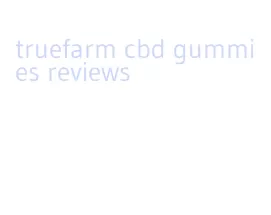 truefarm cbd gummies reviews