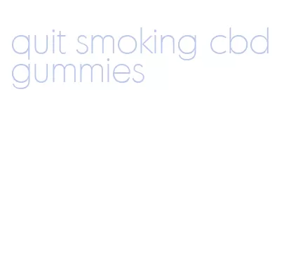 quit smoking cbd gummies