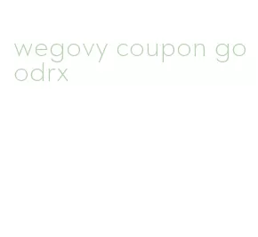 wegovy coupon goodrx