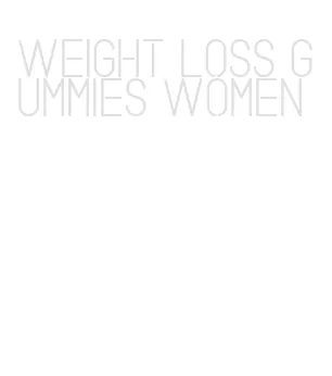weight loss gummies women