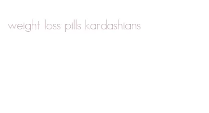 weight loss pills kardashians