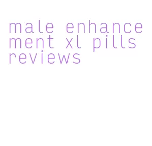 male enhancement xl pills reviews