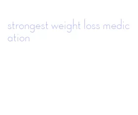 strongest weight loss medication