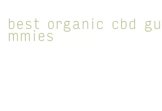 best organic cbd gummies