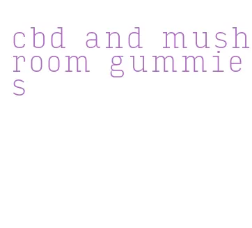 cbd and mushroom gummies