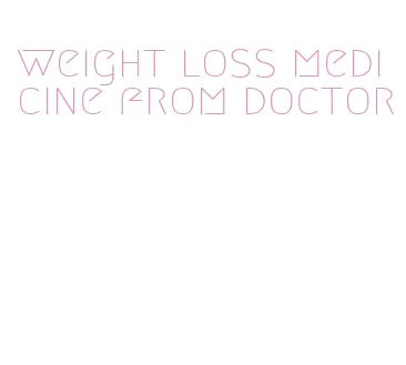 weight loss medicine from doctor