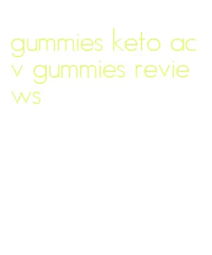 gummies keto acv gummies reviews