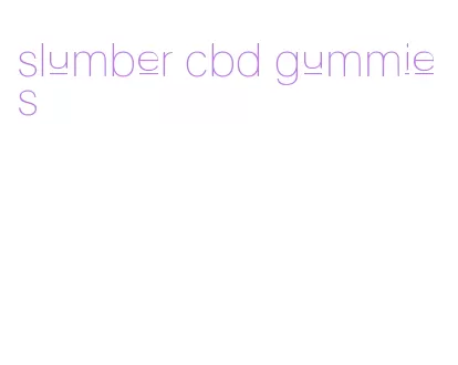 slumber cbd gummies