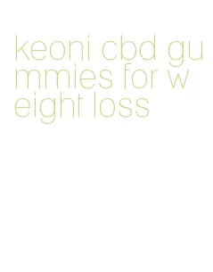 keoni cbd gummies for weight loss