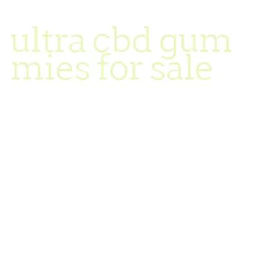 ultra cbd gummies for sale