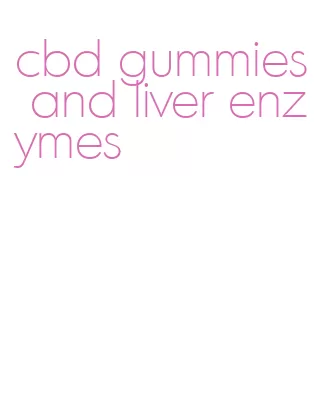 cbd gummies and liver enzymes