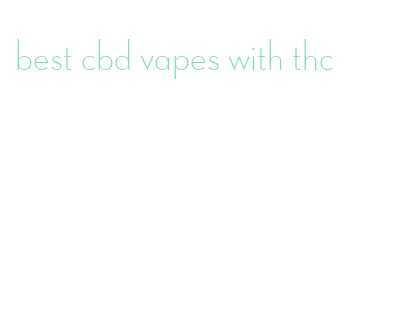 best cbd vapes with thc