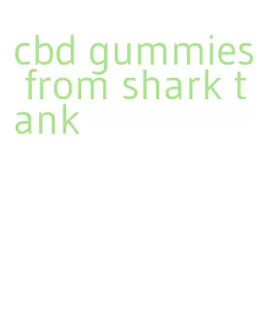 cbd gummies from shark tank