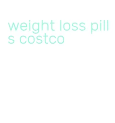 weight loss pills costco