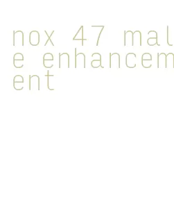 nox 47 male enhancement