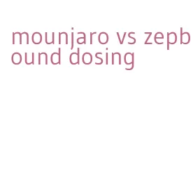 mounjaro vs zepbound dosing