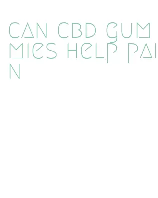 can cbd gummies help pain