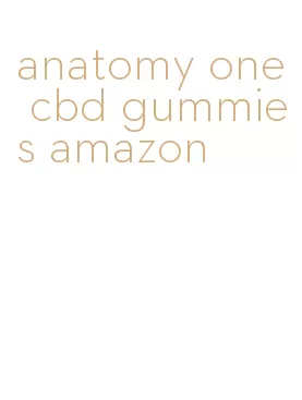 anatomy one cbd gummies amazon