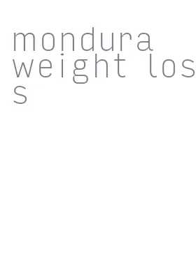 mondura weight loss