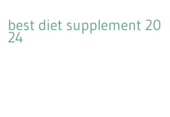 best diet supplement 2024