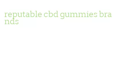 reputable cbd gummies brands